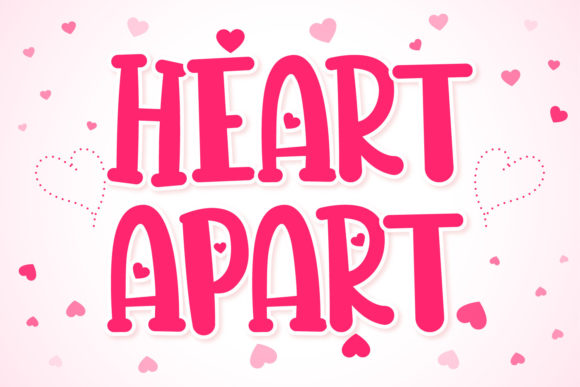 Heart Apart: A Sweet, Casual Display Font for Editorial Charm