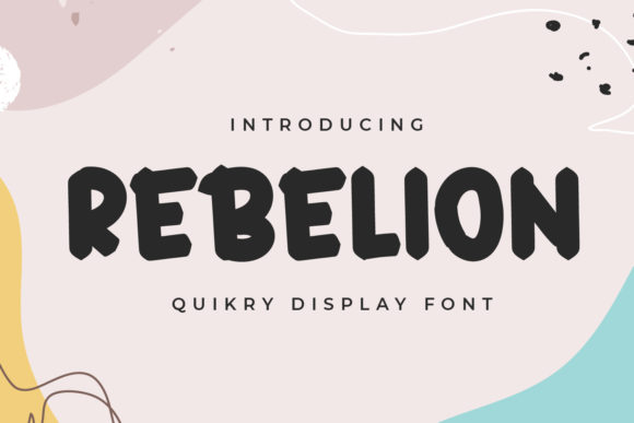 Rebelion: A Display Font That Makes Your Campaigns Instantly Recognizable